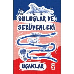 Buluşlar ve Serüvenleri - Uçaklar Buluşlar ve Serüvenleri - Uçaklar