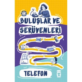 Telefon / Buluşlar ve Serüvenleri Telefon / Buluşlar ve Serüvenleri