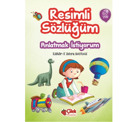 Anlatmak İstiyorum / Resimli Sözlüğüm (5-7 Yaş)