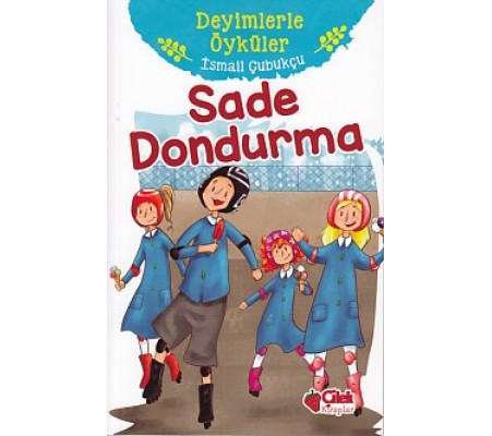 Deyimlerle Öyküler - Sade Dondurma