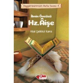 İlmin Öncüsü Hz. Aişe - Peygamberimizin Mutlu Yuvası 4 İlmin Öncüsü Hz. Aişe - Peygamberimizin Mutlu Yuvası 4