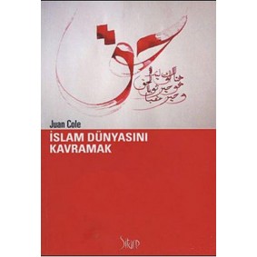İslam Dünyasını Kavramak İslam Dünyasını Kavramak