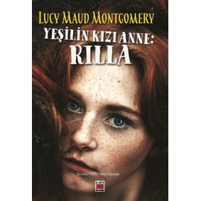 Yeşilin Kızı Anne: Rilla Yeşilin Kızı Anne: Rilla