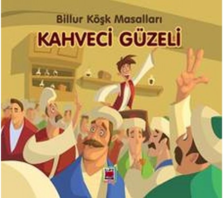 Kahveci Güzeli-Billur Köşk Masalları