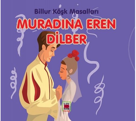 Muradına Eren Dilber-Billur Köşk Masalları