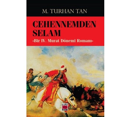 Cehennemden Selam-Bir IV. Murat Dönemi Romanı