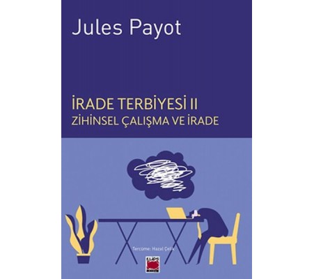 İrade Terbiyesi II Zihinsel Çalışma ve İrade