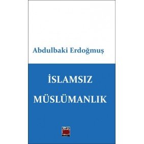 İslamsız Müslümanlık İslamsız Müslümanlık