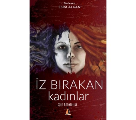 İz Bırakan Kadınlar - Şiir Antolojisi