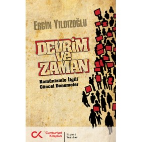 Devrim ve Zaman Komünizmle İlgili Güncel Denemeler Devrim ve Zaman Komünizmle İlgili Güncel Denemeler