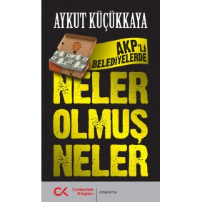 AKP'li Belediyelerde Neler Olmuş Neler AKP'li Belediyelerde Neler Olmuş Neler