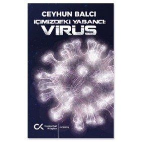 İçimizdeki Yabancı: Virüs İçimizdeki Yabancı: Virüs