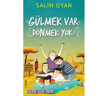 Gülmek Var Dönmek Yok - Acayip İşler Takımı