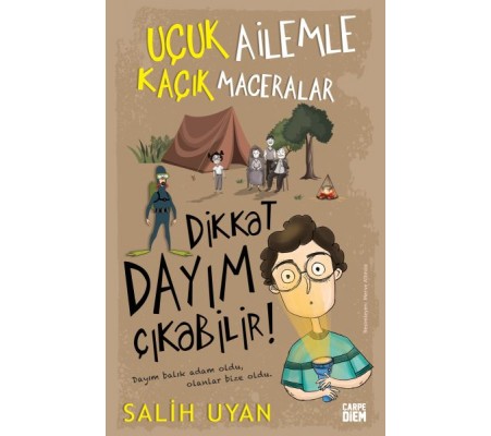 Dikkat Dayım Çıkabilir - Uçuk Ailemle Kaçık Maceralar