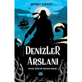 Denizler Arslanı & Macera Yüklü Bir Barbaros Romanı