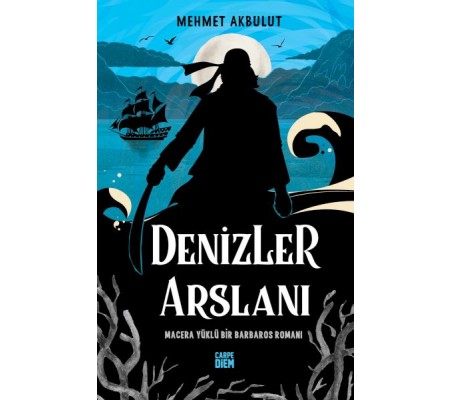 Denizler Arslanı & Macera Yüklü Bir Barbaros Romanı