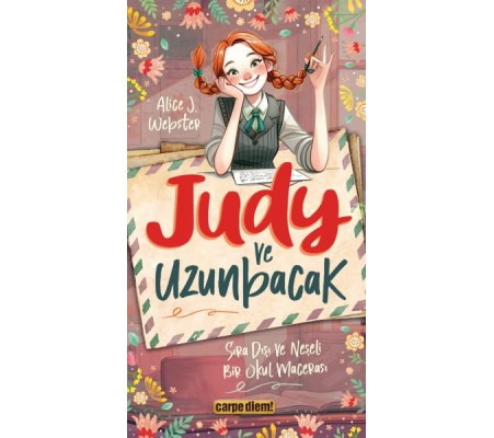 Judy ve Uzunbacak Sıra Dışı ve Neşeli Bir Okul Macerası