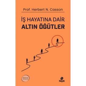 İş Hayatına Dair Altın Öğütler İş Hayatına Dair Altın Öğütler