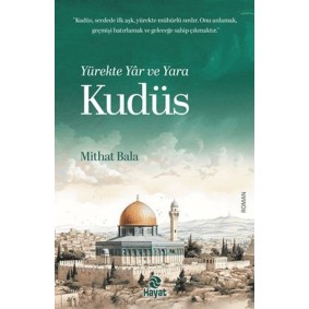 Yürekte Yâr ve Yara Kudüs Yürekte Yâr ve Yara Kudüs