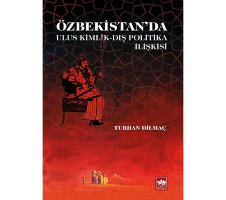 Özbekistan'da Ulus Kimlik - Dış Politika İlişkisi