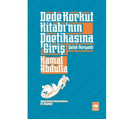 Dede Korkut Kitabı’nın Poetikasına Giriş - Şafak Varyantı