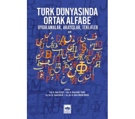 Türk Dünyasında Ortak Alfabe - Uygulamalar, Arayışlar, Teklifler