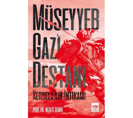 Müseyyeb Gazi Destanı - Kerbela’nın İntikamı