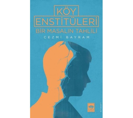 Köy Enstitüleri - Bir Masalın Tahlili