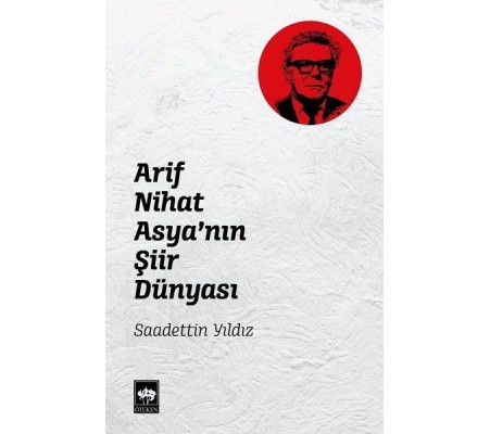 Arif Nihat Asya'nın Şiir Dünyası