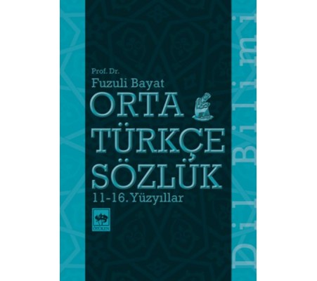 Orta Türkçe Sözlük 11-16. Yüzyıllar