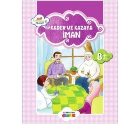 Kader ve Kazaya İman / Akif Amentüyü Öğreniyor