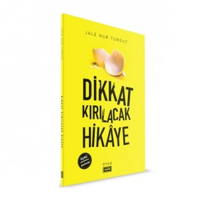 Dikkat Kırılacak Hikaye Dikkat Kırılacak Hikaye