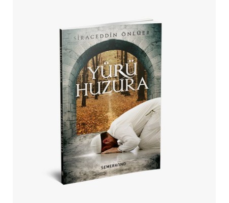 Yürü Huzura - Siraceddin Önlüer