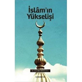 İslam'ın Yükselişi İslam'ın Yükselişi