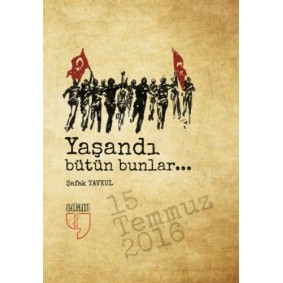 Yaşandı Bütün Bunlar Yaşandı Bütün Bunlar