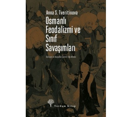 Osmanlı Feodalizmi ve Sınıf Savaşımları