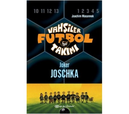 Vahşiler Futbol Takımı 9 - Joker Joschka (Ciltli)