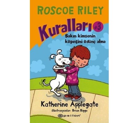 Roscoe Riley Kuralları 3-Sakın Kimsenin Köpeğini Ödünç Alma (Ciltli)