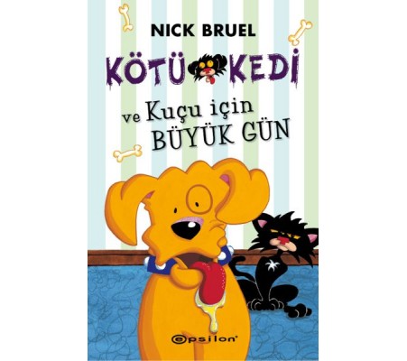 Kötü Kedi ve Kuçu İçin Büyük Gün (Ciltli)