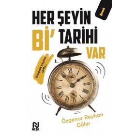 Her Şeyin Bi’ Tarihi Var - 1