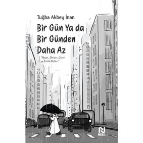 Bir Gün Ya da Bir Günden Daha Az Bir Gün Ya da Bir Günden Daha Az