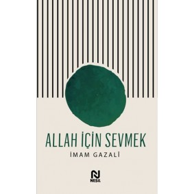 Allah İçin Sevmek Allah İçin Sevmek