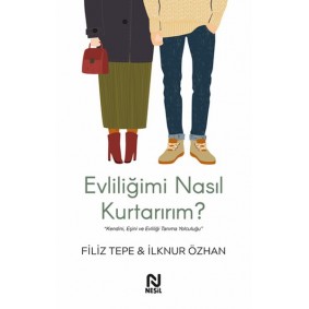 Evliliğimi Nasıl Kurtarırım? Evliliğimi Nasıl Kurtarırım?