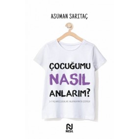 Çocuğumu Nasıl Anlarım? Çocuğumu Nasıl Anlarım?