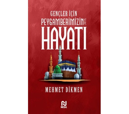 Gençler İçin Peygamberimizin Hayatı