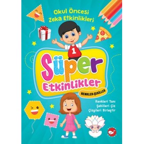 Süper Etkinlikler- Renkler - Şekiller Süper Etkinlikler- Renkler - Şekiller