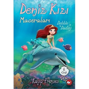 Kayıp Prenses - Deniz Kızı Maceraları 5. Kitap Kayıp Prenses - Deniz Kızı Maceraları 5. Kitap