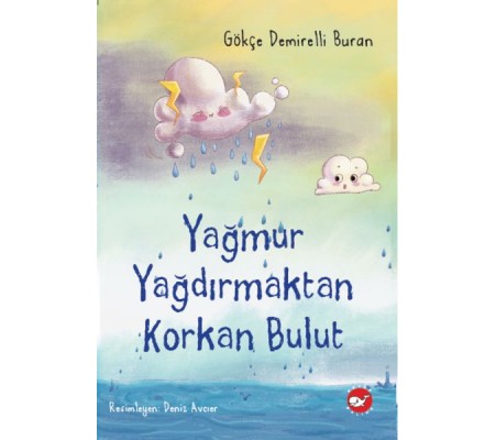 Yağmur Yağdırmaktan Korkan Bulut Yağmur Yağdırmaktan Korkan Bulut