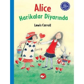 Çocuk Klasikleri: Alice Harikalar Diyarında Çocuk Klasikleri: Alice Harikalar Diyarında