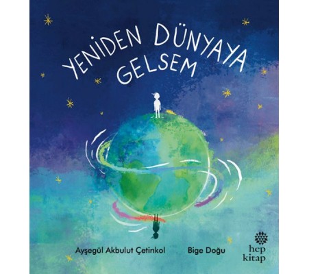 Yeniden Dünyaya Gelsem